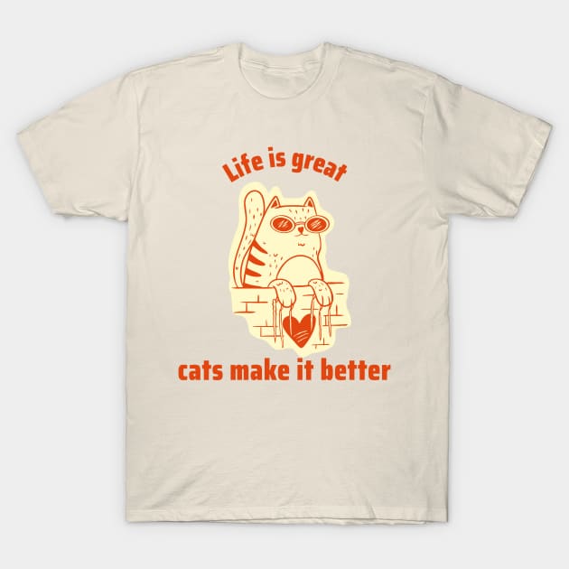 Cats are great for your life T-Shirt by Purrfect Shop